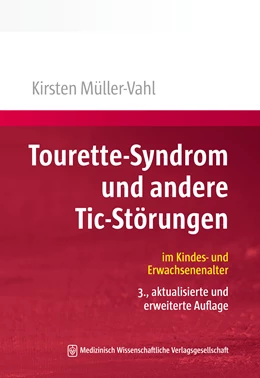 Abbildung von Müller-Vahl | Tourette-Syndrom und andere Tic-Störungen | 3. Auflage | 2024 | beck-shop.de