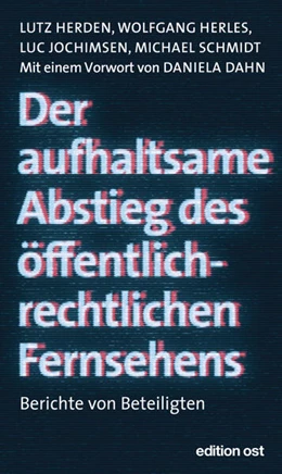 Abbildung von Herden / Schmidt | Der aufhaltsame Abstieg des öffentlich-rechtlichen Fernsehens | 1. Auflage | 2023 | beck-shop.de