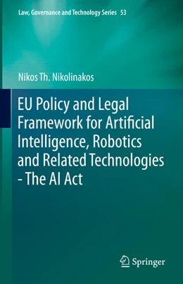 Abbildung von Nikolinakos | EU Policy and Legal Framework for Artificial Intelligence, Robotics and Related Technologies - The AI Act | 1. Auflage | 2023 | beck-shop.de