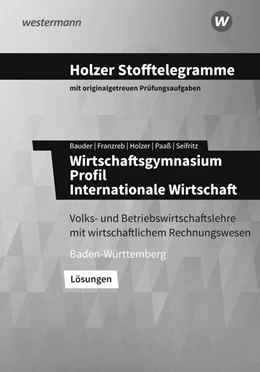 Abbildung von Seifritz / Paaß | Holzer Stofftelegramme Wirtschaftsgymnasium. Lösungen. Baden-Württemberg | 5. Auflage | 2023 | beck-shop.de
