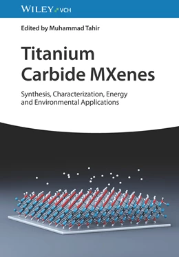 Abbildung von Tahir | Titanium Carbide MXenes | 1. Auflage | 2024 | beck-shop.de