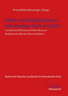 Abbildung von Kieninger / Hobe | Abkehr vom Multilateralismus - Internationales Recht in Gefahr? | 1. Auflage | 2023 | beck-shop.de