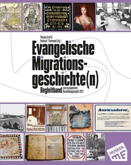 Abbildung von Greif / Thurnwald | Evangelische Migrationsgeschichte(n) - Begleitband zum europäischen Ausstellungsprojekt 2023 | 1. Auflage | 2023 | beck-shop.de