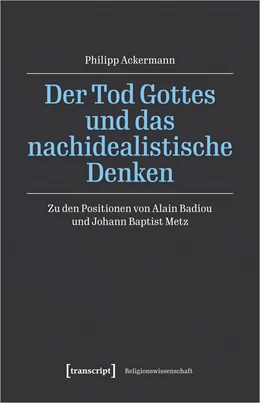 Abbildung von Ackermann | Der Tod Gottes und das nachidealistische Denken | 1. Auflage | 2023 | beck-shop.de