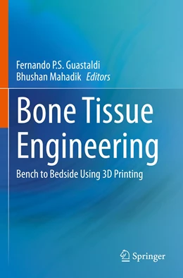 Abbildung von Guastaldi / Mahadik | Bone Tissue Engineering | 1. Auflage | 2023 | beck-shop.de