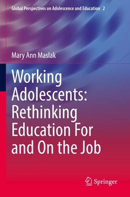 Abbildung von Maslak | Working Adolescents: Rethinking Education For and On the Job | 1. Auflage | 2023 | 2 | beck-shop.de