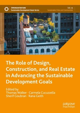 Abbildung von Walker / Cucuzzella | The Role of Design, Construction, and Real Estate in Advancing the Sustainable Development Goals | 1. Auflage | 2023 | beck-shop.de