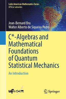 Abbildung von Bru / Alberto de Siqueira Pedra | C*-Algebras and Mathematical Foundations of Quantum Statistical Mechanics | 1. Auflage | 2023 | beck-shop.de