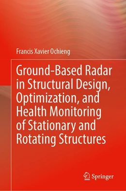 Abbildung von Ochieng | Ground-Based Radar in Structural Design, Optimization, and Health Monitoring of Stationary and Rotating Structures | 1. Auflage | 2023 | beck-shop.de