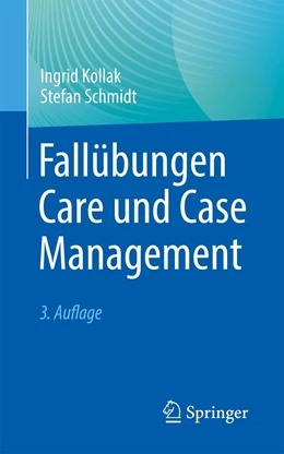 Abbildung von Kollak / Schmidt | Fallübungen Care und Case Management | 3. Auflage | 2023 | beck-shop.de