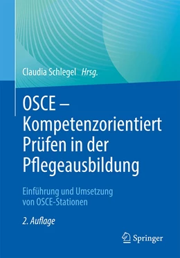 Abbildung von Schlegel | OSCE – Kompetenzorientiert Prüfen in der Pflegeausbildung | 2. Auflage | 2023 | beck-shop.de