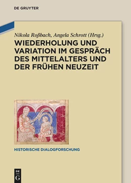 Abbildung von Roßbach / Schrott | Wiederholung und Variation im Gespräch des Mittelalters und der Frühen Neuzeit | 1. Auflage | 2023 | beck-shop.de