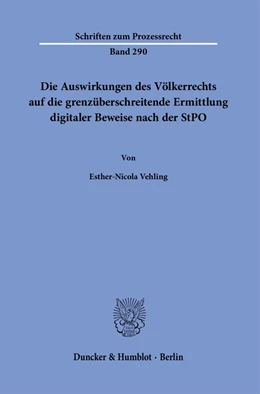 Abbildung von Vehling | Die Auswirkungen des Völkerrechts auf die grenzüberschreitende Ermittlung digitaler Beweise nach der StPO. | 1. Auflage | 2023 | beck-shop.de