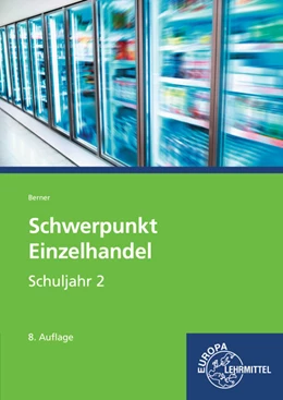 Abbildung von Berner | Schwerpunkt Einzelhandel Schuljahr 2 | 8. Auflage | 2023 | beck-shop.de
