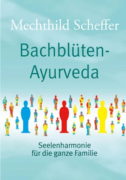 Abbildung von Scheffer | Bachblüten Ayurveda | 1. Auflage | 2023 | beck-shop.de