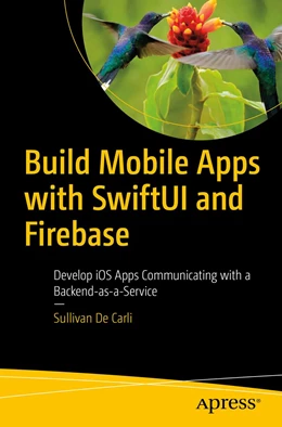 Abbildung von De Carli | Build Mobile Apps with SwiftUI and Firebase | 1. Auflage | 2023 | beck-shop.de