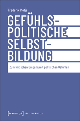 Abbildung von Metje | Gefühlspolitische Selbst-Bildung | 1. Auflage | 2023 | beck-shop.de