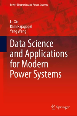 Abbildung von Xie / Rajagopal | Data Science and Applications for Modern Power Systems | 1. Auflage | 2023 | beck-shop.de