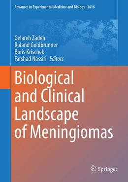 Abbildung von Zadeh / Goldbrunner | Biological and Clinical Landscape of Meningiomas | 1. Auflage | 2023 | 1416 | beck-shop.de