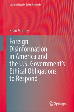 Abbildung von Murphy | Foreign Disinformation in America and the U.S. Government’s Ethical Obligations to Respond | 1. Auflage | 2023 | beck-shop.de