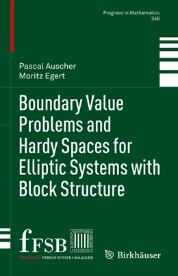 Abbildung von Auscher / Egert | Boundary Value Problems and Hardy Spaces for Elliptic Systems with Block Structure | 1. Auflage | 2023 | 346 | beck-shop.de