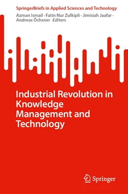Abbildung von Ismail / Nur Zulkipli | Industrial Revolution in Knowledge Management and Technology | 1. Auflage | 2023 | beck-shop.de