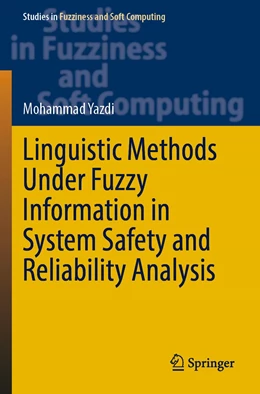 Abbildung von Yazdi | Linguistic Methods Under Fuzzy Information in System Safety and Reliability Analysis | 1. Auflage | 2023 | 414 | beck-shop.de