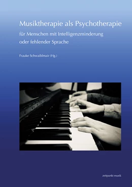 Abbildung von Schwaiblmair | Musiktherapie als Psychotherapie für Menschen mit Intelligenzminderung oder fehlender Sprache | 1. Auflage | 2023 | beck-shop.de