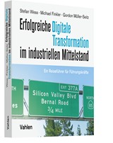 Abbildung von Wess / Finkler / Müller-Seitz | Erfolgreiche Digitale Transformation im industriellen Mittelstand - Ein Reiseführer für Führungskräfte | 2023 | beck-shop.de