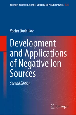 Abbildung von Dudnikov | Development and Applications of Negative Ion Sources | 2. Auflage | 2023 | beck-shop.de