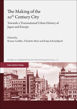 Abbildung von Liedtke / Mori | The Making of the 20th Century City | 1. Auflage | 2023 | beck-shop.de