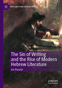 Abbildung von Parush | The Sin of Writing and the Rise of Modern Hebrew Literature | 1. Auflage | 2023 | beck-shop.de