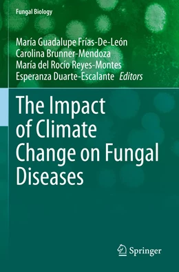 Abbildung von Frías-De-León / Brunner-Mendoza | The Impact of Climate Change on Fungal Diseases | 1. Auflage | 2023 | beck-shop.de