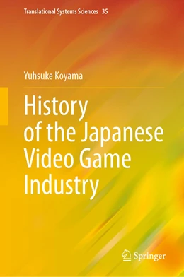 Abbildung von Koyama | History of the Japanese Video Game Industry | 1. Auflage | 2023 | 35 | beck-shop.de
