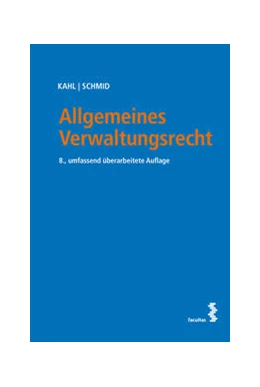 Abbildung von Kahl / Schmid | Allgemeines Verwaltungsrecht | 8. Auflage | 2023 | beck-shop.de