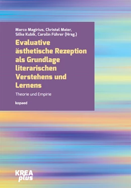 Abbildung von Magirius / Meier | Evaluative ästhetische Rezeption als Grundlage literarischen Verstehens und Lernens | 1. Auflage | 2023 | beck-shop.de
