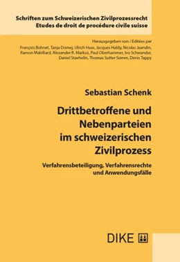 Abbildung von Schenk | Drittbetroffene und Nebenparteien im schweizerischen Zivilprozess | 1. Auflage | 2023 | Band 42 | beck-shop.de