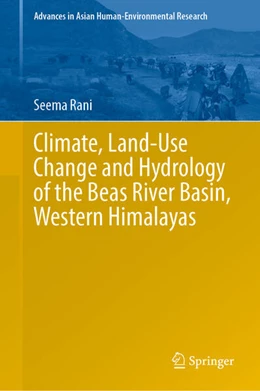 Abbildung von Rani | Climate, Land-Use Change and Hydrology of the Beas River Basin, Western Himalayas | 1. Auflage | 2023 | beck-shop.de