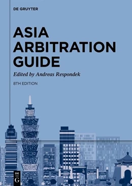 Abbildung von Respondek | Asia Arbitration Guide | 8. Auflage | 2023 | beck-shop.de