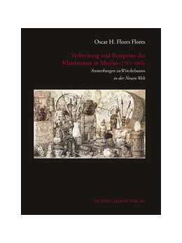 Abbildung von Flores / Kunze | Verbreitung und Rezeption des Klassizismus in Mexiko (1783–1866) | 1. Auflage | 2023 | 14 | beck-shop.de