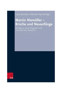 Abbildung von Bormann / Heymel | Martin Niemöller - Brüche und Neuanfänge | 1. Auflage | 2023 | beck-shop.de