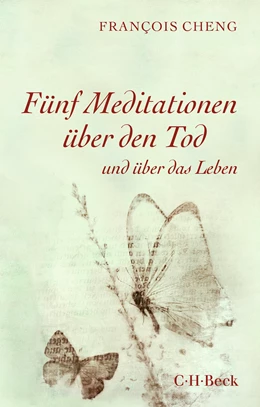 Abbildung von Cheng, François | Fünf Meditationen über den Tod | 1. Auflage | 2023 | 6518 | beck-shop.de