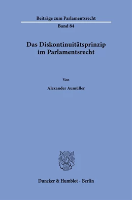 Abbildung von Aumüller | Das Diskontinuitätsprinzip im Parlamentsrecht. | 1. Auflage | 2023 | 84 | beck-shop.de