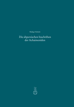 Abbildung von Schmitt | Die altpersischen Inschriften der Achaimeniden | 2. Auflage | 2023 | beck-shop.de