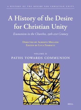 Abbildung von Melloni | A History of the Desire for Christian Unity, Vol. II | 1. Auflage | 2024 | 2 | beck-shop.de