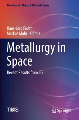Abbildung von Fecht / Mohr | Metallurgy in Space | 1. Auflage | 2023 | beck-shop.de