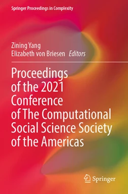 Abbildung von Yang / von Briesen | Proceedings of the 2021 Conference of The Computational Social Science Society of the Americas | 1. Auflage | 2023 | beck-shop.de
