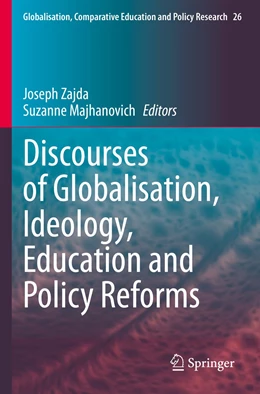 Abbildung von Zajda / Majhanovich | Discourses of Globalisation, Ideology, Education and Policy Reforms | 1. Auflage | 2023 | 26 | beck-shop.de