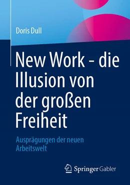 Abbildung von Dull | New Work - die Illusion von der großen Freiheit | 1. Auflage | 2023 | beck-shop.de
