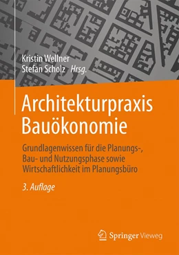 Abbildung von Wellner / Scholz | Architekturpraxis Bauökonomie | 3. Auflage | 2023 | beck-shop.de